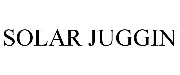 Trademark Logo SOLAR JUGGIN