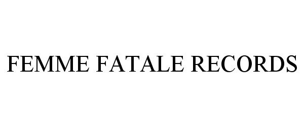  FEMME FATALE RECORDS