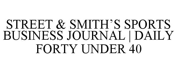 STREET &amp; SMITH'S SPORTS BUSINESS JOURNAL | DAILY FORTY UNDER 40