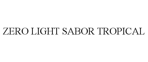Trademark Logo ZERO LIGHT SABOR TROPICAL