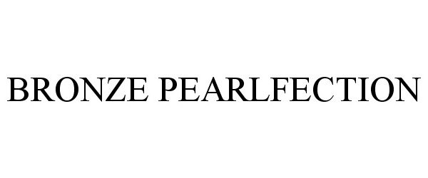 Trademark Logo BRONZE PEARLFECTION