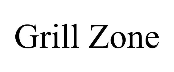 GRILL ZONE