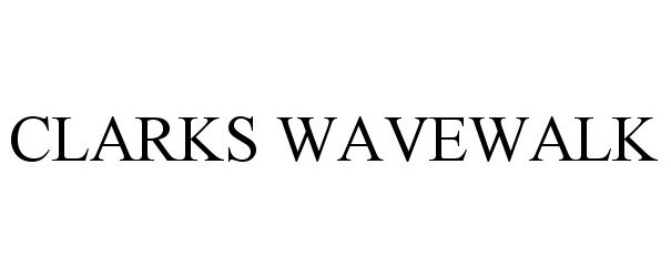 Trademark Logo CLARKS WAVEWALK