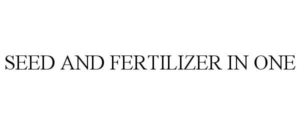  SEED AND FERTILIZER IN ONE