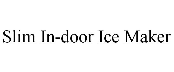  SLIM IN-DOOR ICE MAKER