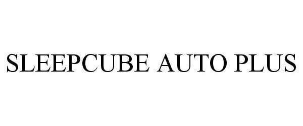 Trademark Logo SLEEPCUBE AUTO PLUS