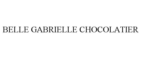 Trademark Logo BELLE GABRIELLE CHOCOLATIER