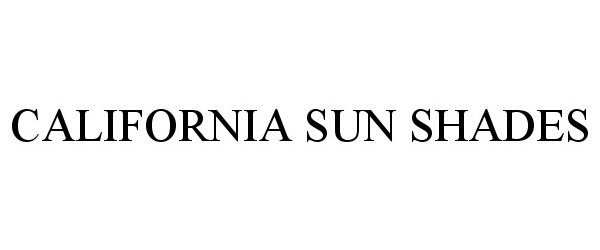 Trademark Logo CALIFORNIA SUN SHADES