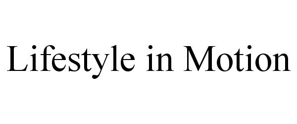 Trademark Logo LIFESTYLE IN MOTION