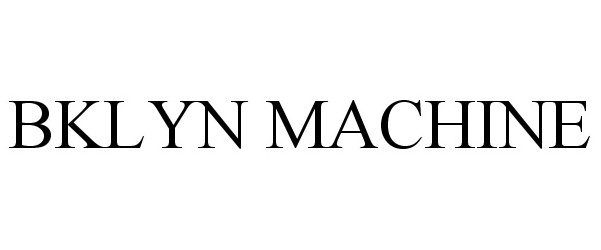 Trademark Logo BKLYN MACHINE