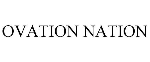  OVATION NATION