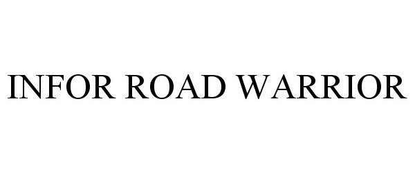 Trademark Logo INFOR ROAD WARRIOR