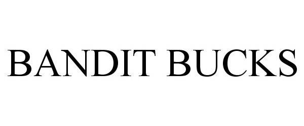 Trademark Logo BANDIT BUCKS