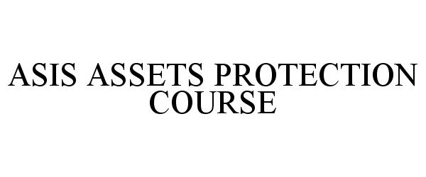 Trademark Logo ASIS ASSETS PROTECTION COURSE