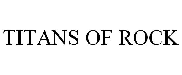 Trademark Logo TITANS OF ROCK