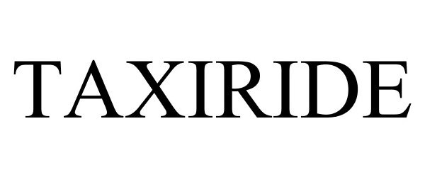 Trademark Logo TAXIRIDE