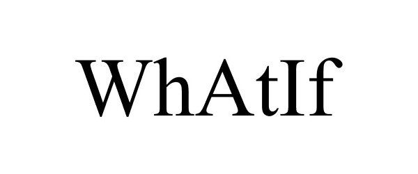 Trademark Logo WHATIF