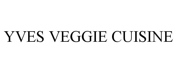 Trademark Logo YVES VEGGIE CUISINE