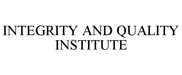  INTEGRITY AND QUALITY INSTITUTE