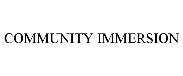Trademark Logo COMMUNITY IMMERSION