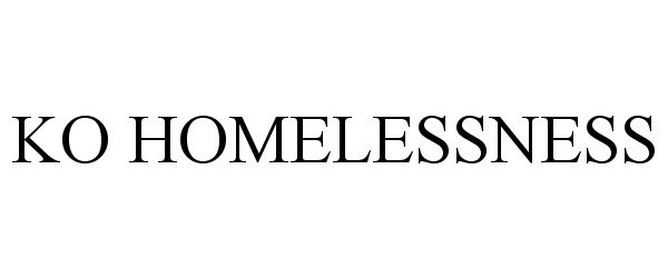 Trademark Logo KO HOMELESSNESS