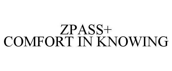  Z PASS+ COMFORT IN KNOWING