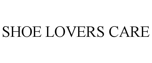Trademark Logo SHOE LOVERS CARE