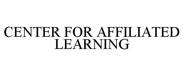 Trademark Logo CENTER FOR AFFILIATED LEARNING
