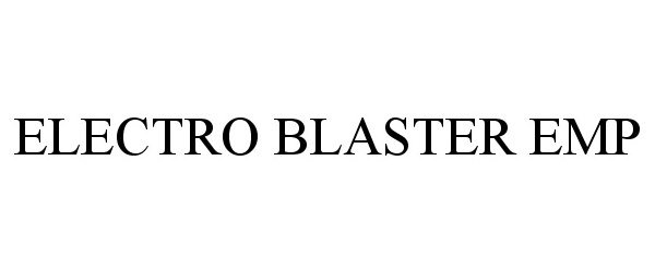 Trademark Logo ELECTRO BLASTER EMP