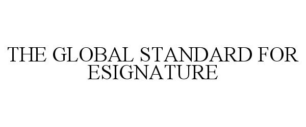  THE GLOBAL STANDARD FOR ESIGNATURE