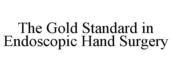  THE GOLD STANDARD IN ENDOSCOPIC HAND SURGERY