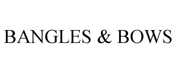 Trademark Logo BANGLES &amp; BOWS