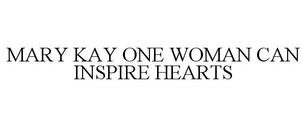  MARY KAY ONE WOMAN CAN INSPIRE HEARTS