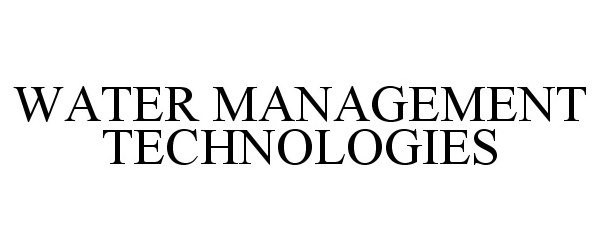 Trademark Logo WATER MANAGEMENT TECHNOLOGIES