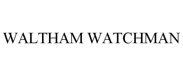  WALTHAM WATCHMAN