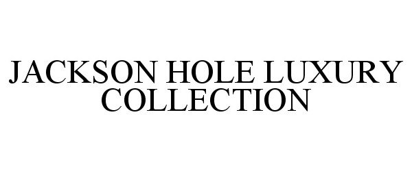  JACKSON HOLE LUXURY COLLECTION