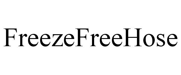 Trademark Logo FREEZEFREEHOSE