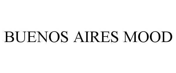 Trademark Logo BUENOS AIRES MOOD