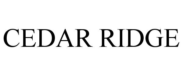 Trademark Logo CEDAR RIDGE