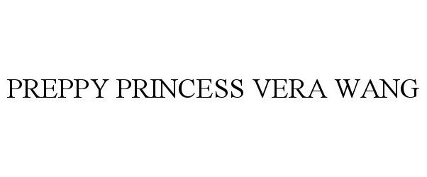 Trademark Logo PREPPY PRINCESS VERA WANG