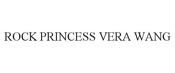 Trademark Logo ROCK PRINCESS VERA WANG