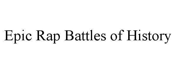 Trademark Logo EPIC RAP BATTLES OF HISTORY