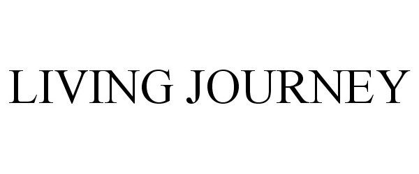 Trademark Logo LIVING JOURNEY