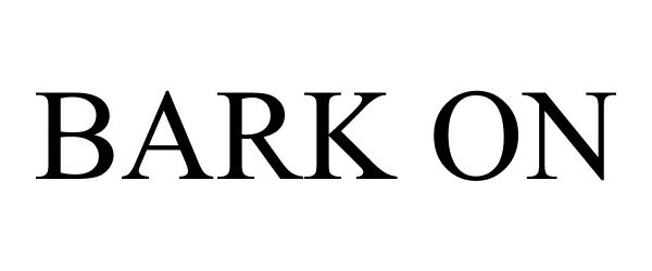 Trademark Logo BARK ON