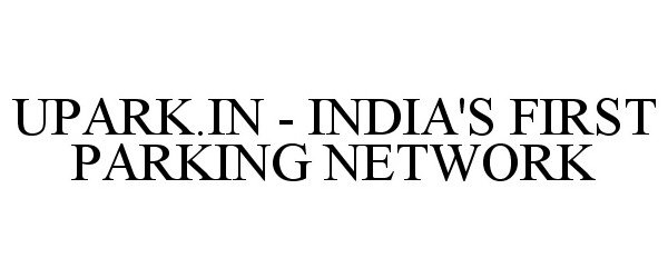 Trademark Logo UPARK.IN - INDIA'S FIRST PARKING NETWORK