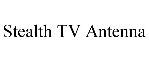 Trademark Logo STEALTH TV ANTENNA