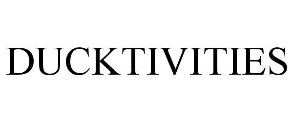 Trademark Logo DUCKTIVITIES