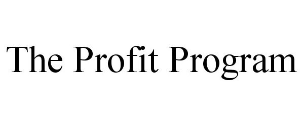 Trademark Logo THE PROFIT PROGRAM