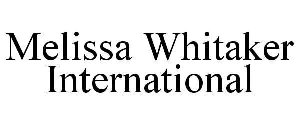 Trademark Logo MELISSA WHITAKER INTERNATIONAL