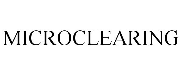 Trademark Logo MICROCLEARING